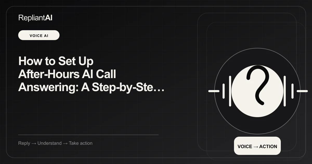 How to Set Up After-Hours AI Call Answering: A Step-by-Step Guide for Small Businesses — RepliantAI